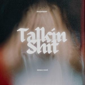 Talkin Shit (feat. Zavö)