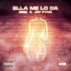 Ella me lo da (feat. JAY FYNO)
