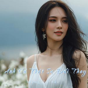 Anh Có Thật Sự Đổi Thay?