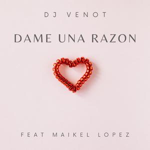 Dame Una Razon (feat. Maikel Lopez)
