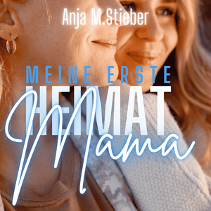 Meine Erste Heimat Mama
