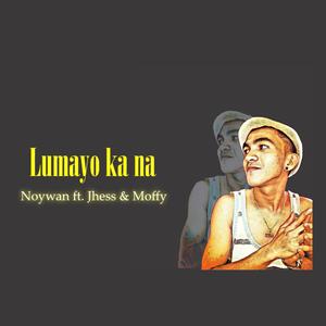 Lumayo ka na (feat. Moffy & Jhess)