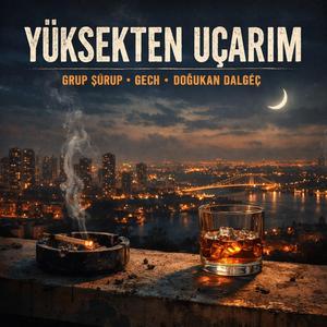 Yüksekten Uçarım (feat. Doğukan Dalgeç & GECH)