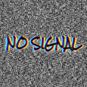 NO SIGNAL