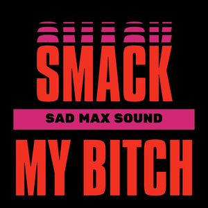 Smack My B***h