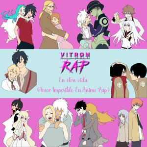 En Otra Vida (Amor Imposible En Anime Rap)