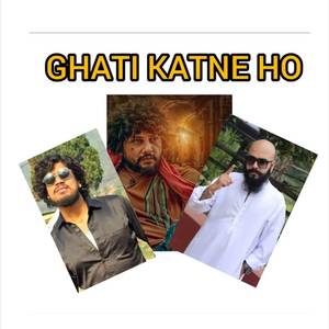 Ghati Katne Ho