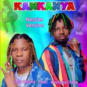 Kankanya Nessim (feat. Wacheba Chepe)