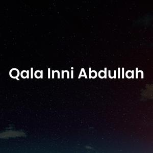 Qala Inni Abdullahi
