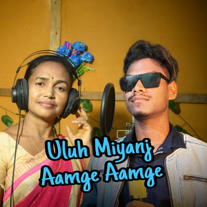 Uluh Miyanj Aamge Aamge