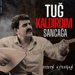 Tuğ Kaldırdım Sancağa