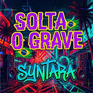 Solta O Grave