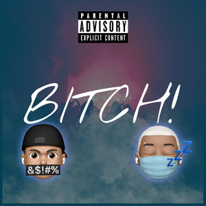 Bitch!
