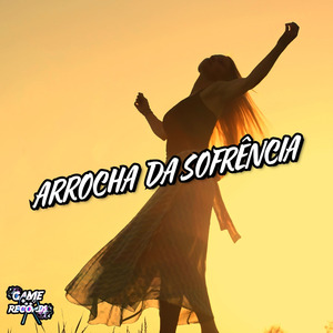 Arrocha Da Sofrência