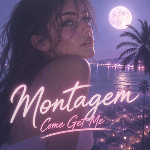 Montagem Come Get Me
