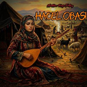 Hacel Obası | Muhteşem AI Yorumu