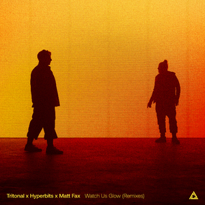 Watch Us Glow (Hyperbits Remix)