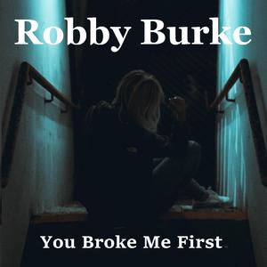 You Broke Me First