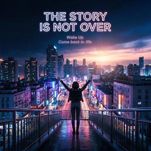 The Story Is Not Over