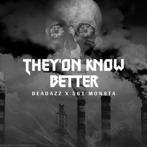 They'on Know Better (feat. 561 Monsta)