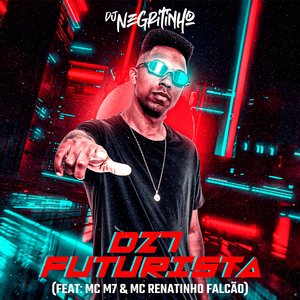 Dz7 Futurista (feat. MC M7 & MC Renatinho Falcão)