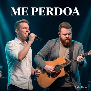 Me Perdoa