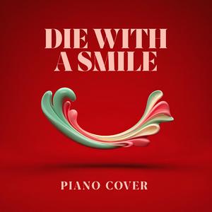 Die with a smile (Piano Peaceful Cover)