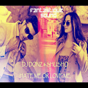 Hate Me or Love Me (Radio Edit)