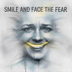 Smile and Face the Fear
