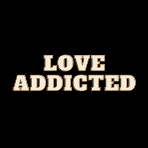 Love Addicted