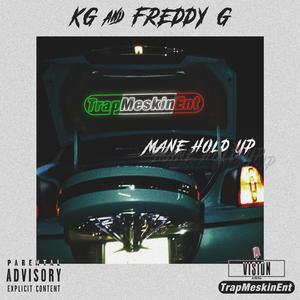 Mane Hold Up (feat. Freddy G)