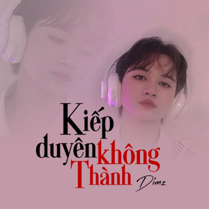 Kiếp Duyên Không Thành (Remix)