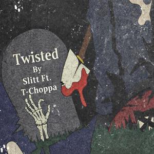 Twisted (feat. T-Choppa)