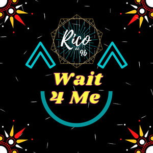 Wait 4 Me