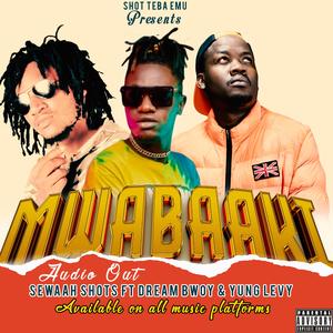 Mwabaaki (feat. Dream Bouy & Yung Levy)