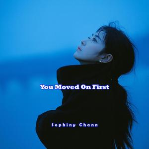 You Moved On First