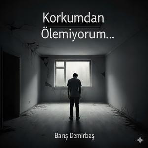 Korkumdan Ölemiyorum...