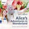 Opera Holland Park - Alice's Adventures in Wonderland: Humpty’s New Curriculum