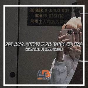 DJ SULAMA DEKAT X SA INGIN KO SAYANG X INGIN RASANYA AKU MENANGIS