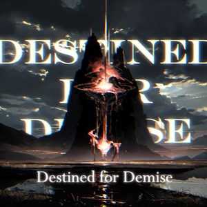 Destined for Demise