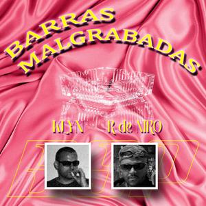 BARRAS MALGRABADAS (feat. Klyn, R de Niro & NinyoAlmacen)