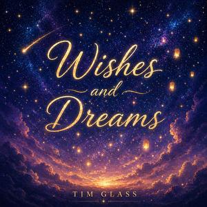 Wishes and Dreams