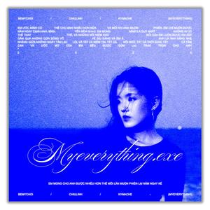 MYEVERYTHING.EXE (feat. Chiulinh & Bemychoi)