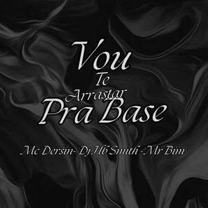 Vou Te Arrastar pra Base