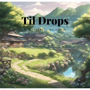 Til Drops (feat. Goldentia)