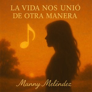 La vida nos unió de otra manera