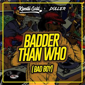Badda Than Who (Bad Boy) (feat. Three Amigos)