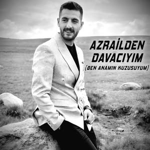 Azrailden Davacıyım (Ben Anamın Kuzusuyum)
