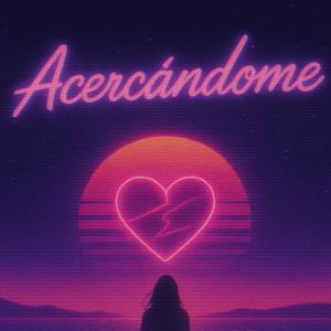 Acercándome (feat. Sofia Moreno)