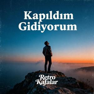 Kapıldım Gidiyorum